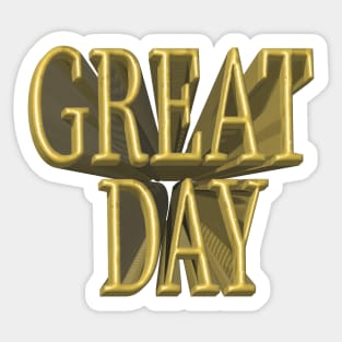 great day gold Sticker